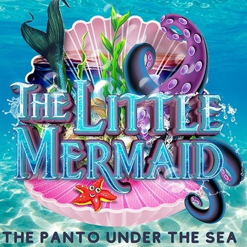 The Little Mermaid: Pantomime The Little Mermaid: Pantomime