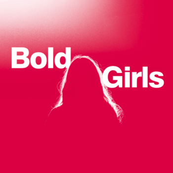 Bold Girls Bold Girls