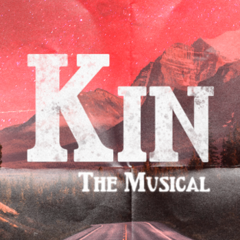 Kin - A New Musical Kin - A New Musical