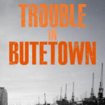 Trouble in Butetown Trouble in Butetown