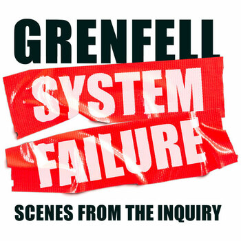 Grenfell: System Failure Grenfell: System Failure