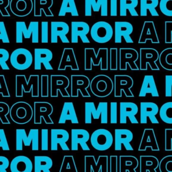A Mirror A Mirror