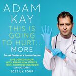 Adam Kay This Is Going To Hurt Adam Kay This Is Going To Hurt