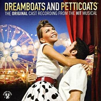 Dreamboats and Petticoats: Bringing on Back the Good Times Dreamboats and Petticoats: Bringing on Back the Good Times
