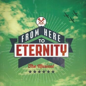 From Here to Eternity the Musical From Here to Eternity the Musical