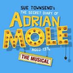 The Secret Diary of Adrian Mole Aged 13 3/4, Menier Chocolate Factory
