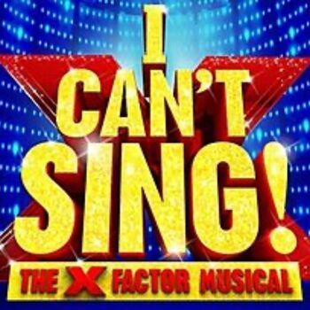 I Can't Sing! The X-Factor Musical I Can't Sing! The X-Factor Musical