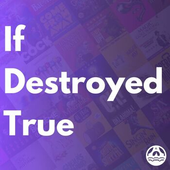 If Destroyed True If Destroyed True