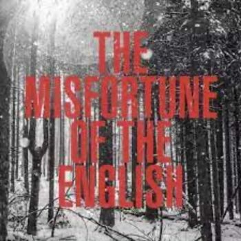 The Misfortune of the English The Misfortune of the English
