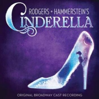 Rodgers + Hammerstein’s Cinderella Rodgers + Hammerstein’s Cinderella