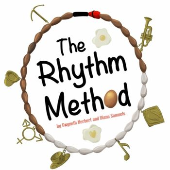 The Rhythm Method - A musical love story (with contraception) The Rhythm Method - A musical love story (with contraception)