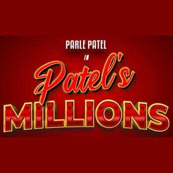 Patel’s Millions Patel’s Millions