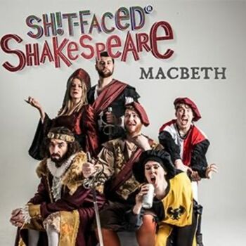 Sh!t Faced Shakespeare: Macbeth Sh!t Faced Shakespeare: Macbeth